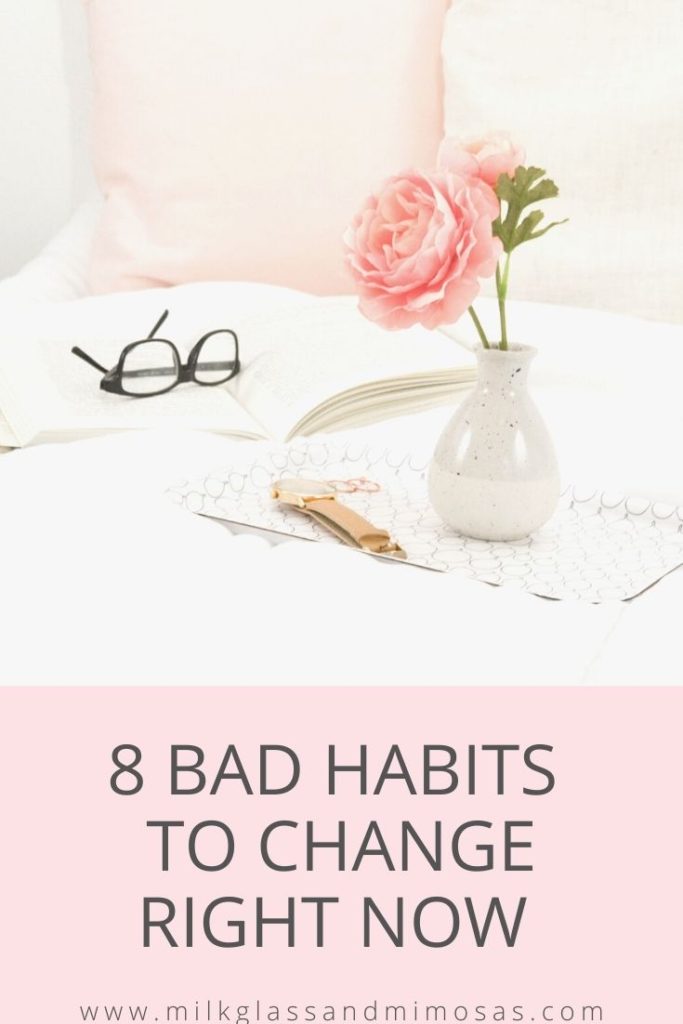 Bad habits to change right now