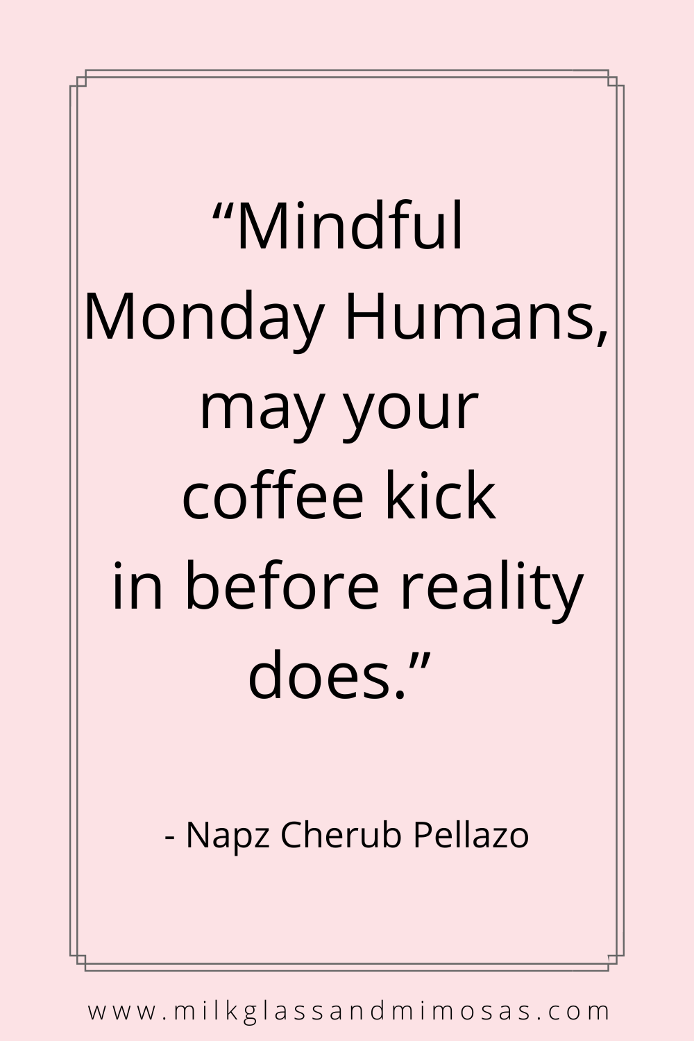 Mindful Monday Coffee Quote