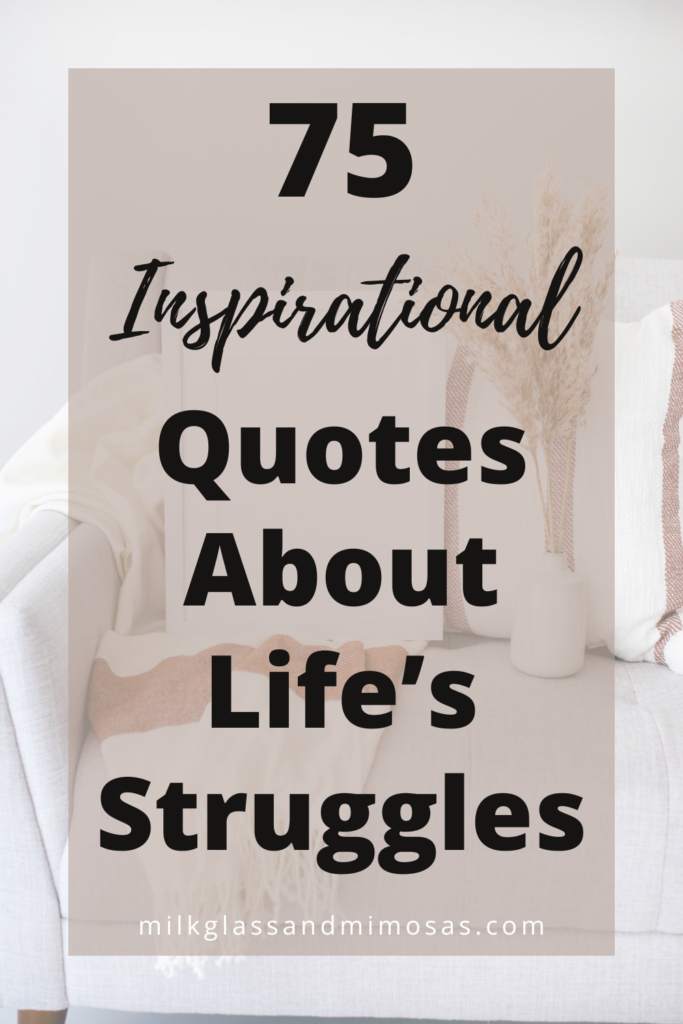 Inspirational quotes about life's struggles